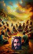 Jah Rastafari Meditation: Devinely Inspired