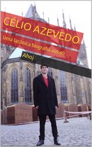 1 - Célio Azevedo: Uma lacônica biografia aos 40