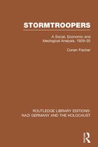 Routledge Library Editions: Nazi Germany and the Holocaust- Stormtroopers (RLE Nazi Germany & Holocaust)