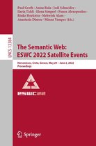 Lecture Notes in Computer Science 13384 - The Semantic Web: ESWC 2022 Satellite Events