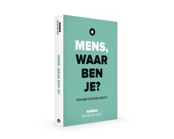 Mens, Waar Ben Je?