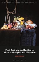 New Directions in Religion and Literature- Food Restraint and Fasting in Victorian Religion and Literature
