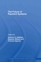 Routledge International Studies in Money and Banking-The Future of Payment Systems