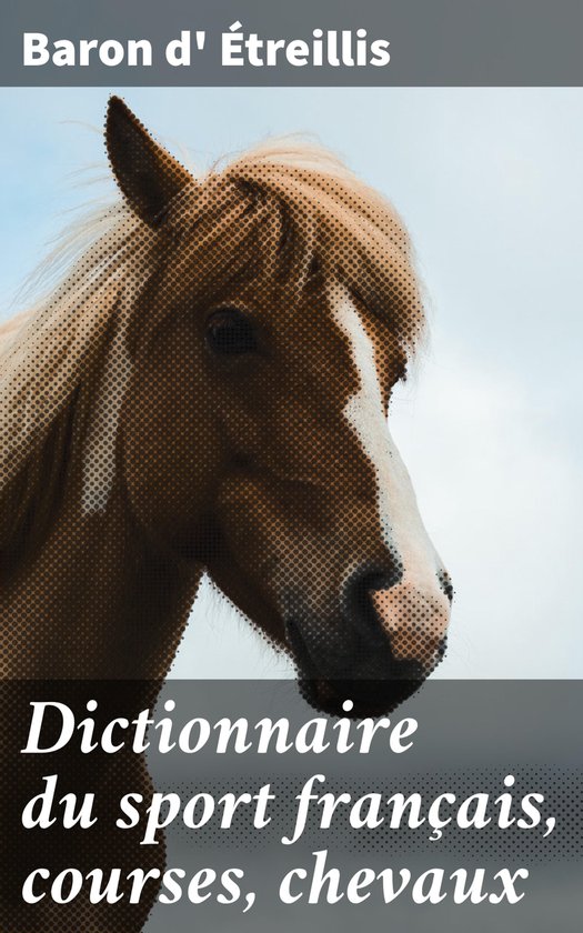 Dictionnaire du sport français, courses, chevaux - cover
