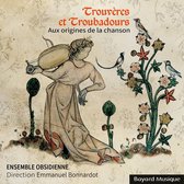 Ensemble Obsidienne, Emmanuel Bonardot - Trouvères et Troubadours: Aux origines de la chanson (CD)