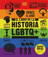DK Big Ideas- El libro de la historia LGBTQ+ (The LGBTQ + History Book)