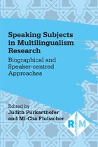 Researching Multilingually- Speaking Subjects in Multilingualism Research