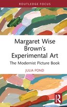 Routledge Focus on Literature- Margaret Wise Brown’s Experimental Art