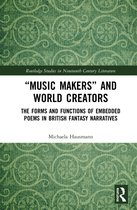 Routledge Studies in Nineteenth Century Literature- “Music Makers” and World Creators
