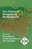 Researching Multilingually-The Politics of Researching Multilingually