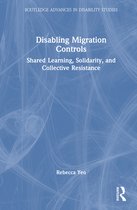 Routledge Advances in Disability Studies- Disabling Migration Controls