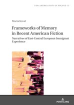 New Americanists in Poland- Frameworks of Memory in Recent American Fiction