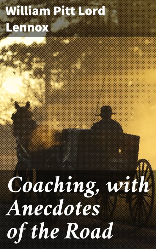 Coaching, with Anecdotes of the Road - cover