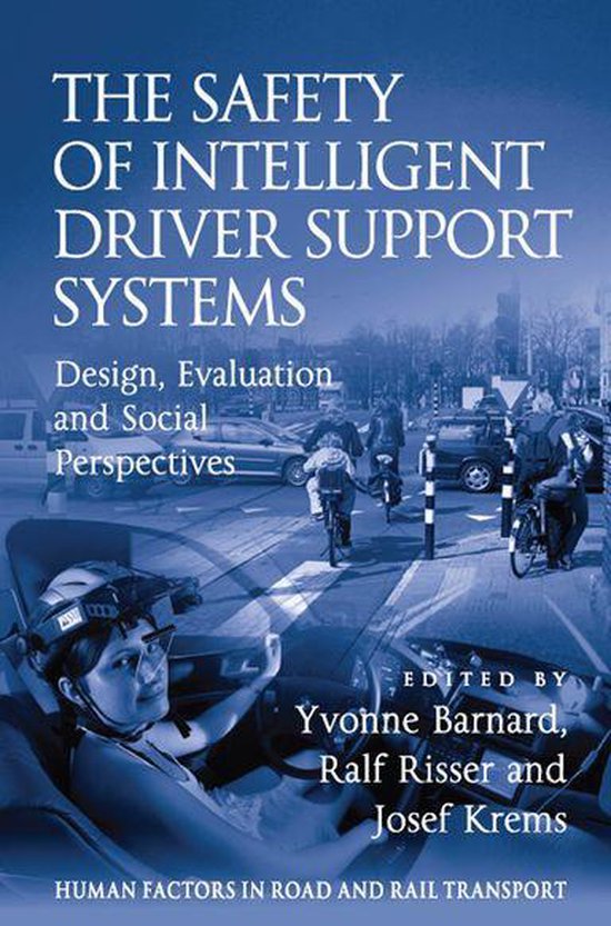 Human Factors in Road and Rail Transport - The Safety of Intelligent Driver Support Systems