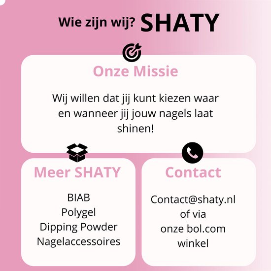 SHATY: Onze Missie. Meer SHATY: BIAB, Polygel, Dipping Powder, Nageltoebehoren. Contact via e-mail of bol.com.