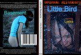 Infernal Restraints - Little Bird & Basement
