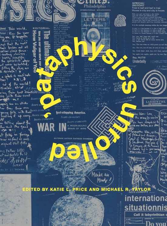 Boekomslag met de titel 'Pataphysics Unrolled' in gele letters, omringd door tekst in diverse lettertypen en kleuren op een blauwe achtergrond.