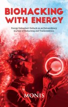 Biohacking With Energy