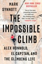 The Impossible Climb Alex Honnold, El Capitan, and the Climbing Life