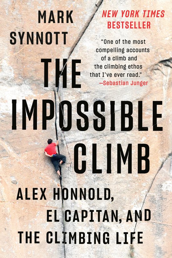 The Impossible Climb Alex Honnold, El Capitan, and the Climb ... - cover