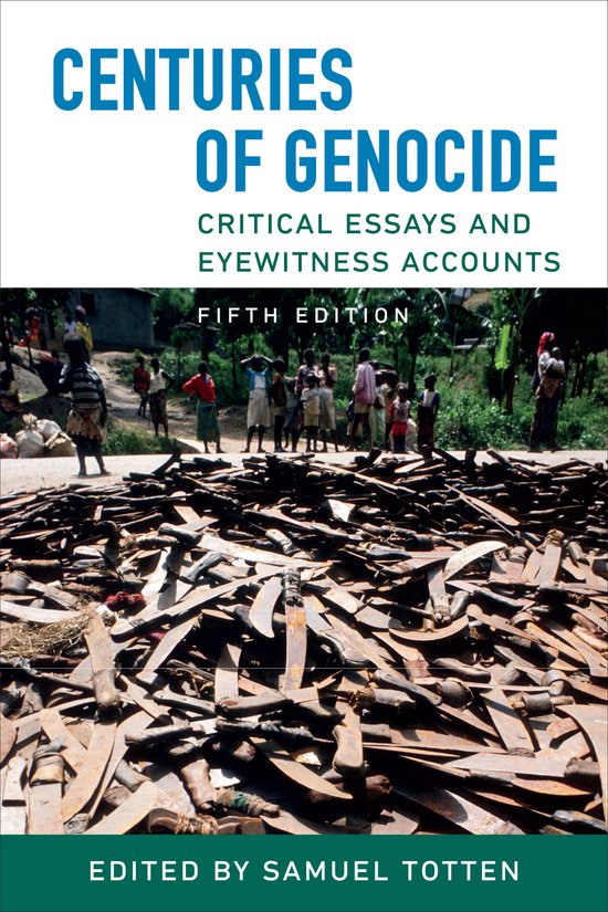 Couverture de livre avec le titre 'CENTURIES OF GENOCIDE: CRITICAL ESSAYS AND EYEWITNESS ACCOUNTS, FIFTH EDITION'. Au premier plan, des tas de machettes; à l'arrière-plan, un groupe de personnes.