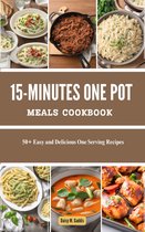 Nutritious Everyday Cooking - 15-MINUTES ONE POT MEALS COOKBOOK