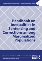 The ASC Division on Corrections & Sentencing Handbook Series- Handbook on Inequalities in Sentencing and Corrections among Marginalized Populations