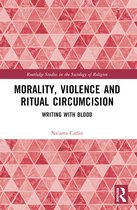 Routledge Studies in the Sociology of Religion- Morality, Violence, and Ritual Circumcision