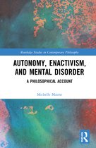 Routledge Studies in Contemporary Philosophy- Autonomy, Enactivism, and Mental Disorder
