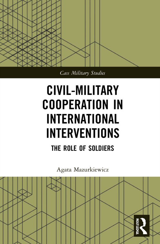 Cass Military Studies- Civil-Military Cooperation in Interna ... - cover