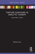 Focus on Jung, Politics and Culture- Torture Survivors in Analytic Therapy