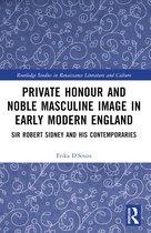 Routledge Studies in Renaissance Literature and Culture- Private Honour and Noble Masculine Image in Early Modern England