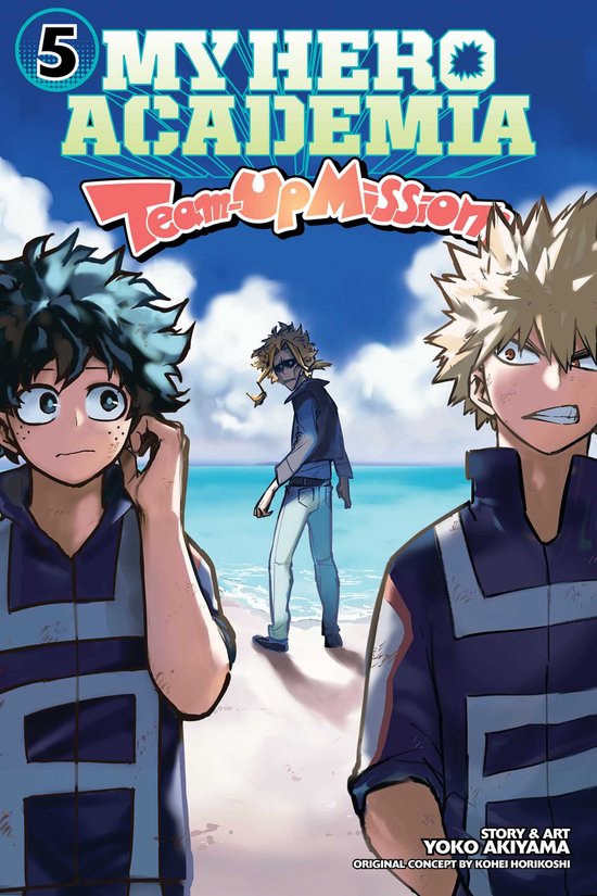 My Hero Academia: Team-Up Missions- My Hero Academia: Team-Up Missions, Vol. 5