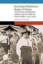 New Visions in Native American and Indigenous Studies- Resisting Oklahoma's Reign of Terror