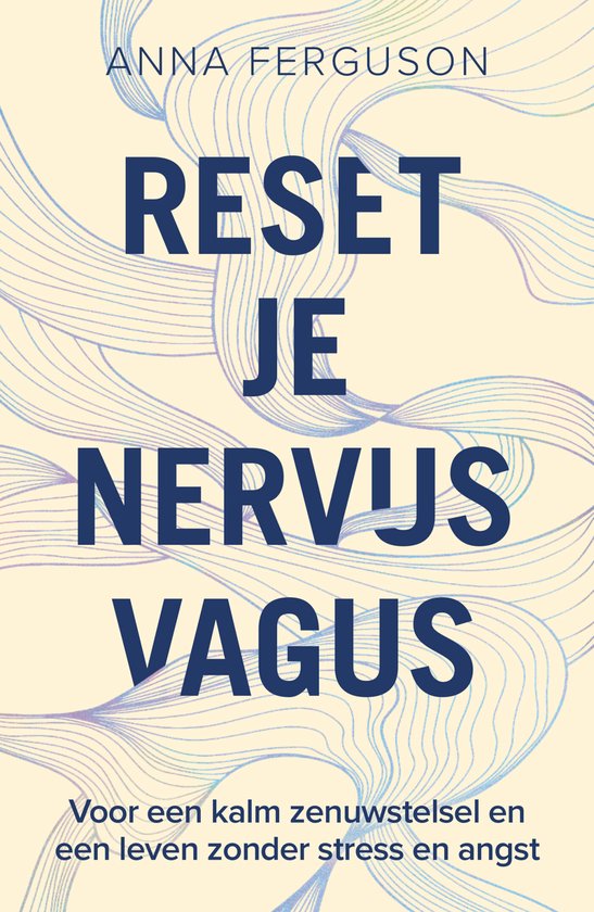 Reset je nervus vagus - Voor een kalm zenuwstelsel en een leven zonder stress en angst