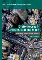 Geocriticism and Spatial Literary Studies- Drafty Houses in Forster, Eliot and Woolf
