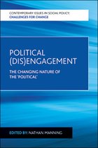 Political disengagement The Changing Nature of the 'political' Contemporary Issues in Social Policy