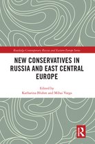 Routledge Contemporary Russia and Eastern Europe Series- New Conservatives in Russia and East Central Europe