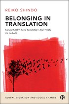 Belonging in Translation Solidarity and Migrant Activism in Japan Global Migration and Social Change