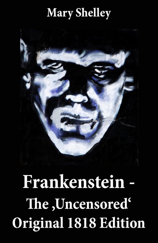 Frankenstein - The 'Uncensored' Original 1818 Edition - cover