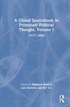A Global Sourcebook in Protestant Political Thought, Volume I