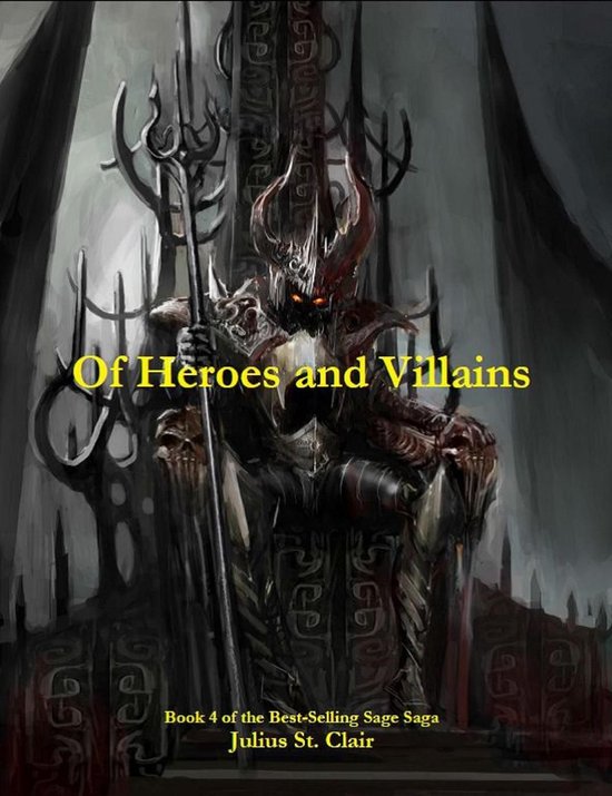 Sage Saga 4 - Of Heroes and Villains (ebook), Julius St. Clair - Bol