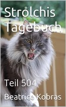 Strolchis Tagebuch 504 - Strolchis Tagebuch - Teil 504