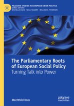 Palgrave Studies in European Union Politics-The Parliamentary Roots of European Social Policy