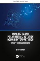 SAR Remote Sensing- Imaging Radar Polarimetric Rotation Domain Interpretation
