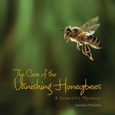 Sandra Markle's Science Discoveries - The Case of Vanishing Honeybees