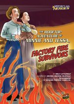 History's Kid Heroes - The Rooftop Adventure of Minnie and Tessa, Factory Fire Survivors