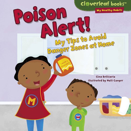 Cloverleaf Books ™—My Healthy Habits - Poison Alert! - cover