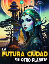 La Futura Ciudad de Otro Planeta