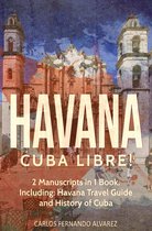 Cuba 6 - Havana: Cuba Libre! 2 Manuscripts in 1 Book, Including